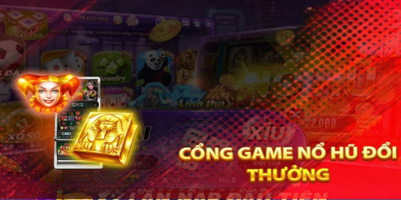 Giới thiệu khái niệm cổng game nổ hũ đổi thưởng